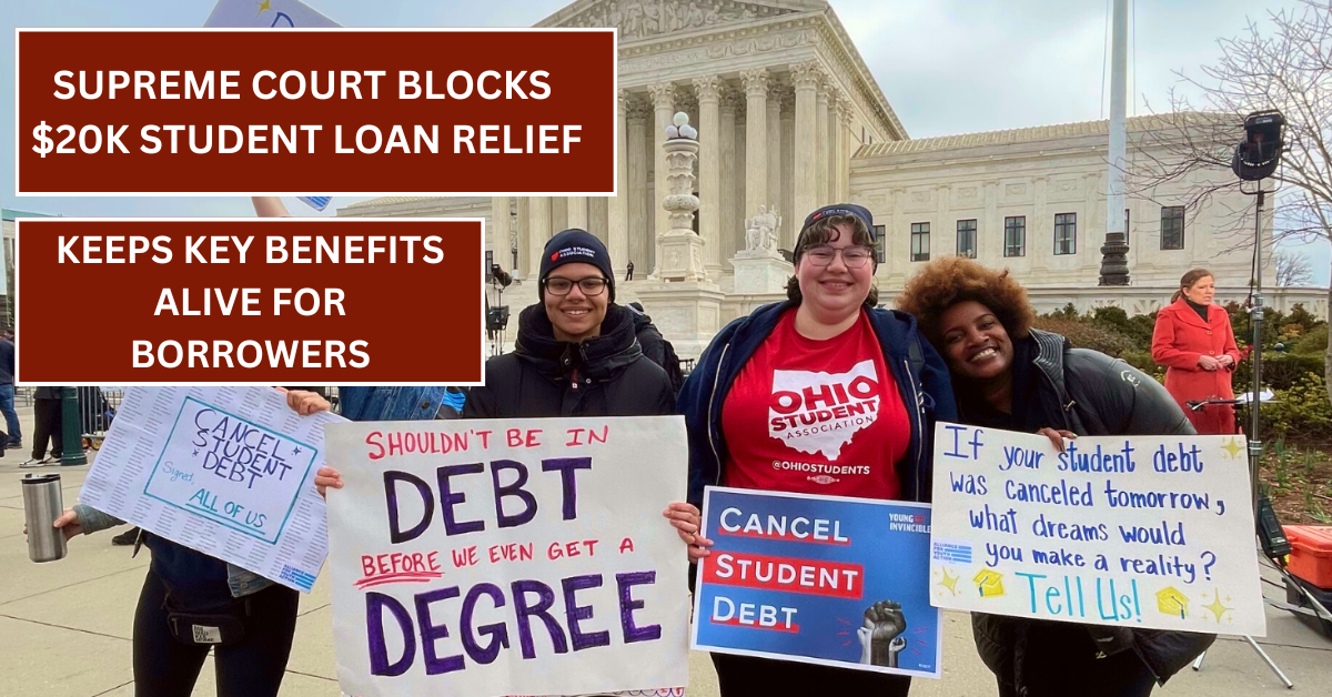 Supreme Court Blocks $20K Student Loan Relief but Keeps Key Benefits Alive for Borrowers