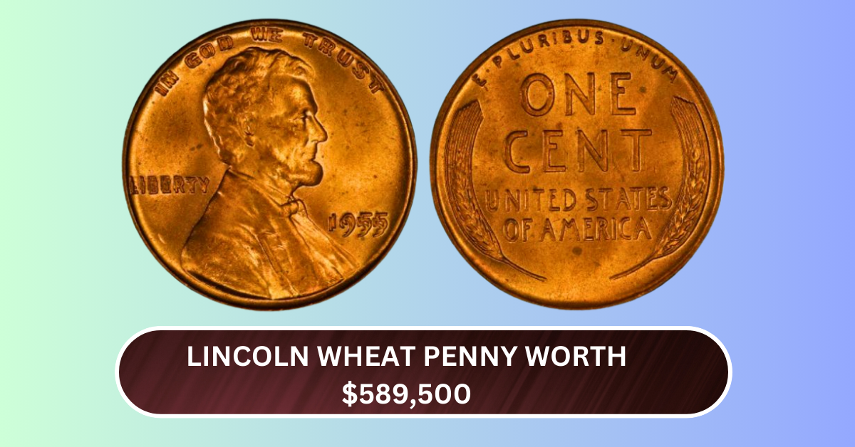 Lincoln Wheat Penny Worth $589,500 Reportedly Still in Circulation Across the United States