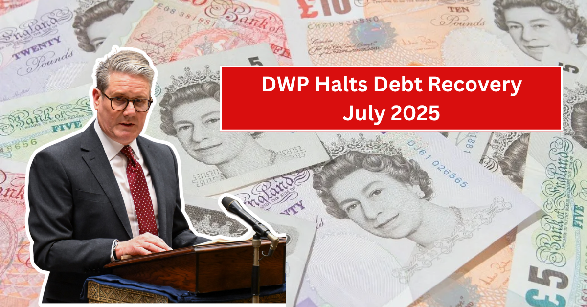 DWP Halts Debt Recovery in July 2025 – Are You Getting More in Your Universal Credit?