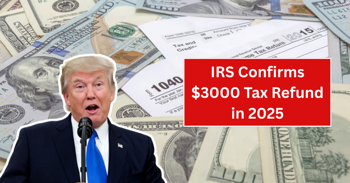 IRS Confirms $3000 Tax Refund in 2025 – Check If You Qualify for the New EIC Boost