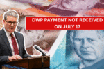DWP Payment Not Received on July 17? Helpline Numbers & Fixes You Need