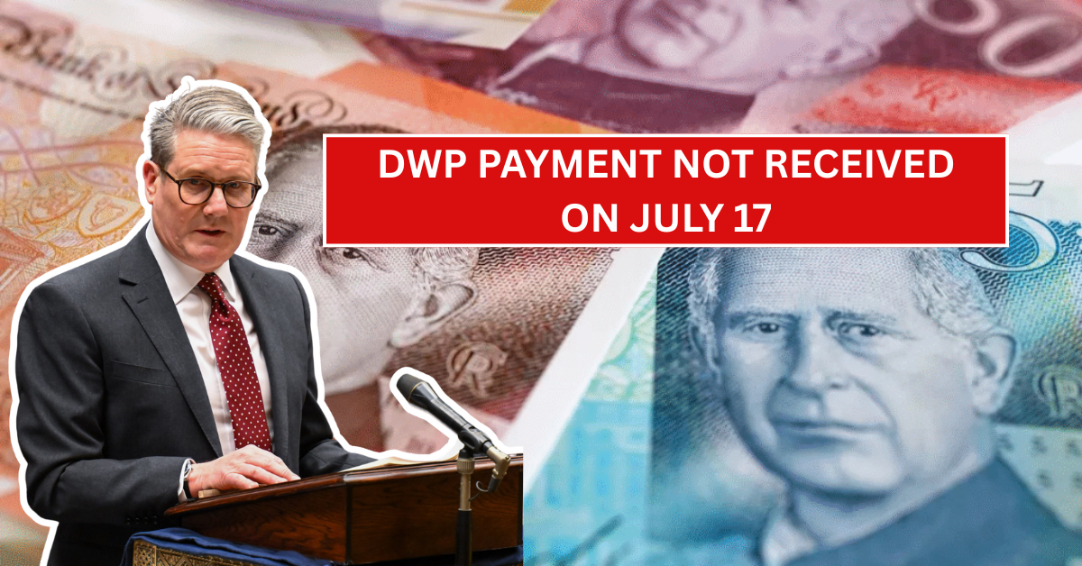 DWP Payment Not Received on July 17? Helpline Numbers & Fixes You Need