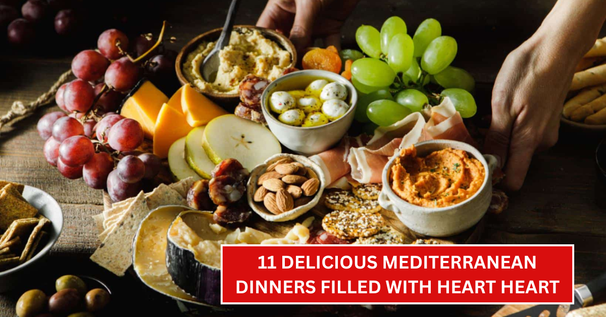 11 Delicious Mediterranean Dinners Filled With Heart-Healthy Fats for a Stronger Heart