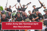 Indian Army SSC Technical April Men Recruitment 2025-26: भारतीय सेना में जाने का सुनहरा मौका