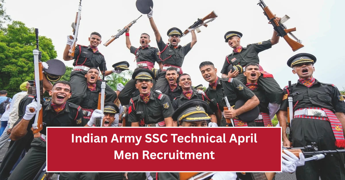 Indian Army SSC Technical April Men Recruitment 2025-26: भारतीय सेना में जाने का सुनहरा मौका